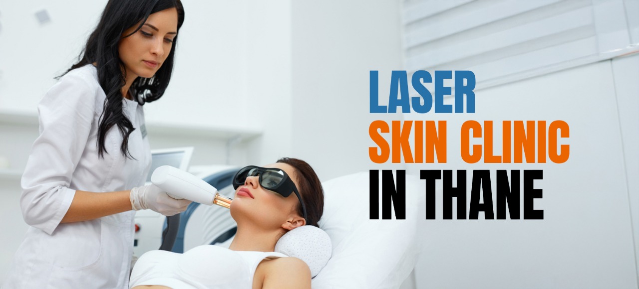 Laser Skin Clinic in Thane