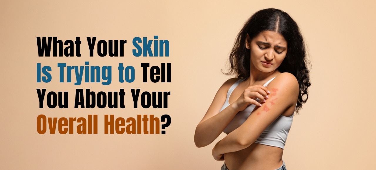 Your Skin Is Trying to Tell You About Your Overall Health