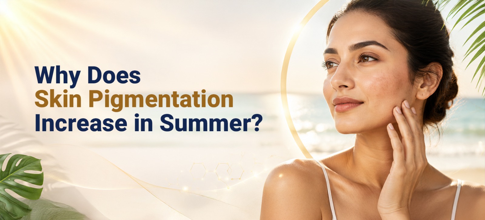 Why Does Skin Pigmentation Increase in Summer?