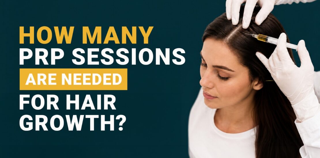 How Many PRP Sessions Are Needed for Hair Growth?